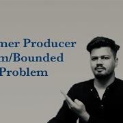 12 Producer Consumer Problem Explained Master The Bounded Buffer