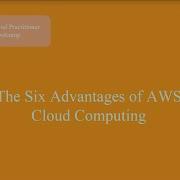 The Six Advantages Of AWS Cloud Computing