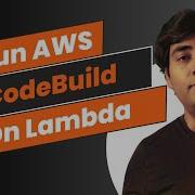 Run Your CodeBuild On AWS Lambda Faster Cheaper
