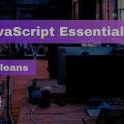 JavaScript Essentials Booleans