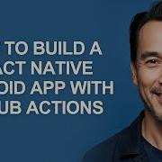 How To Build A React Native Android App With Github Actions KevinHowTo