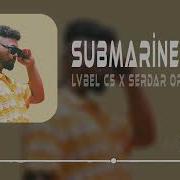 Lvbel C5 Serdar Ortaç Submarine Uğur Yılmaz Remix Şeytan Diyor Ki Yanaş Şuna