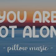 You Are Not Alone Michael Jackson Lyrics