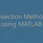 Bisection Method Using MATLAB