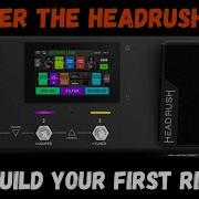 Соберите свой первый агрегат на Headrush MX5