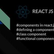 React JS What Are React Components Functional Components Class Components Part 6