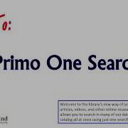 Intro To Primo One Search Go To The Updated Video