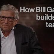 How Bill Gates Builds Successful Teams
