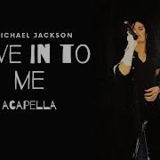 Michael Jackson Give In To Me Acapella