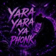 YARA YARA YA PHONK Ultra Slowed