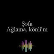Aglama Konlum Aglama Karaoke Şəfa Azerbaijani Karaoke