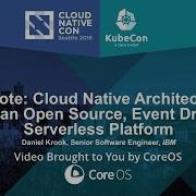 Keynote Cloud Native Architectures With An Open Source Event Driven Serverless Platform