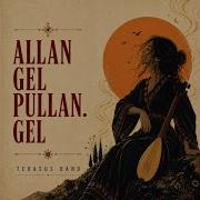 Allan Gel Pullan Gel Psychedelic Anatolian Rock