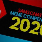 Samsonator Meme Compendium 2020