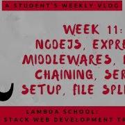 Lambda School Week 11 NodeJS Express Full Stack Web Development Academy