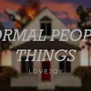 Lovejoy Normal People Things Lyrics Sub Español