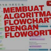 Membuat Algoritma Flowchart Dengan Flowgorithm