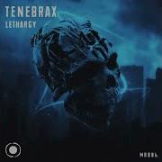 Tenebrax Lethargy