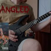 Cannibal Corpse Mangled Guitar Cover