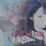 LiAR KiLLER