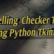 Spelling Checker Tool Using Python Tkinter
