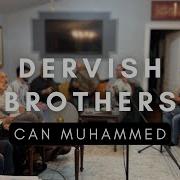DERVISH BROTHERS Can Muhammed