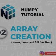 2 NumPy Array Creation Array Zeros Ones Full