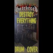 HATEBREED DESTROY EVERYTHING DRUM COVER