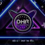 Rob EJ Drop The Bass DHR
