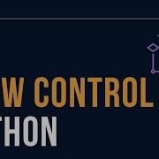 Flow Control In Python Python Basics Python Course