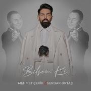 MEHMET ÇEVİK VE SERDAR ORTAÇ TAN BİLSEM Kİ Müzik Muzik Serdarortaç
