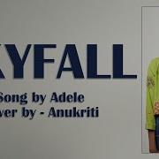 Skyfall Cover By Anukriti Adele Skyfall Jamesbond Danielcraig Cover Anukriti