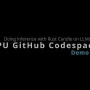Doing Rust Inference With Candle Using GitHub Codespaces Devcontainer