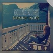 Coline Kurst Burning Inside Radio Edit