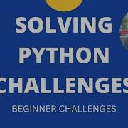 Solving Python Challenges Beginner Python Dictionary Challenges