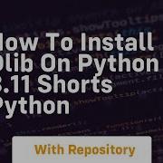How To Install Dlib On Python 3 11 Shorts Python
