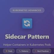 Kubernetes Sidecar Pattern Helper Containers In Pods Explained