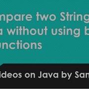 How To Compare Two Strings In Java Without Using Built In Functions
