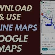 How To Download And Use Offline Maps In Google Maps