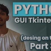 Create An Application Design On Tkinter Python Tkinter Full Course Part 3