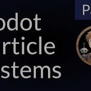 Системы частиц в Godot Часть 1 Начало работы в 2D