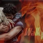 Multifandom Walk Through The Fire