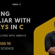 Problem Solving With Arrays Arrays In C SEBA Class 10 Computer Science Chapter 6