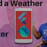 Dart And Flutter Build A Weather App Part 3