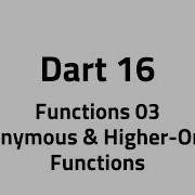 Dart 16 Basics Functions 03 Anonymous Higher Order Functions