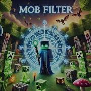 Mob Filter A Mod For Altering Mob Spawns