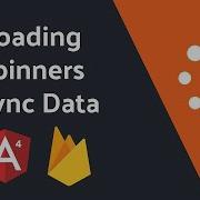 Loading Spinners For Asynchronous Firebase Data