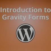 Introduction To Gravity Forms