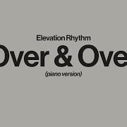 Over Over Elevation Rhythm Piano Instrumental Original Key Of D