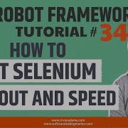 Robot Framework Tutorial 34 How To Set Selenium Timeout And Speed